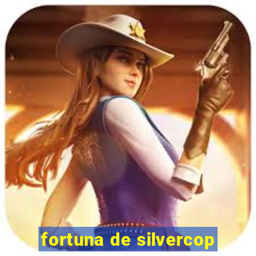 fortuna de silvercop